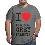 I Love African Grey Parrots Big Size Men's T-shirt