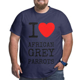 I Love African Grey Parrots Big Size Men's T-shirt
