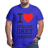 I Love African Grey Parrots Big Size Men's T-shirt